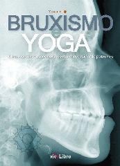 BRUXISMO E YOGA "OBSERVACIÓN, AUTOCONTROL E INVERSIÓN DE PATRONES"
