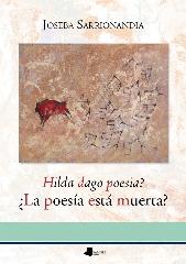 ¿LA POESÍA ESTÁ MUERTA? "HILDA DAGO POESIA?"