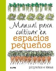 MANUAL PARA CULTIVAR EN ESPACIOS PEQUEÑOS "PROYECTOS E IDEAS"