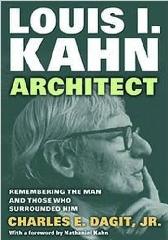 LOUIS I. KAHN -- ARCHITECT "REMEMBERING THE MAN AND THOSE WHO SURROUNDED HIM"