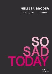 SO SAD TODAY "ENSAYOS ÍNTIMOS"