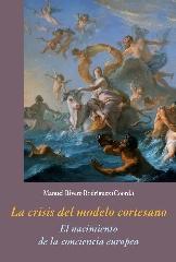 LA CRISIS DEL MODELO CORTESANO "EL NACIMIENTO DE LA CONCIENCIA EUROPEA"