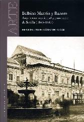 BALBINO MARRÓN Y RANERO. ARQUITECTO MUNICIPAL Y PROVINCIAL DE SEVILLA (1845-1867