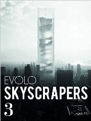 EVOLO SKYCRAPERS 3 "VISIONARY ARCHITECTURE AND URBAN DESIGN "
