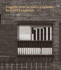PROYECTO ARQUITECTÓNICO Y MATERIA "LECCIONES INTEGRADAS"