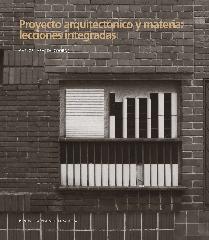 PROYECTO ARQUITECTÓNICO Y MATERIA "LECCIONES INTEGRADAS"