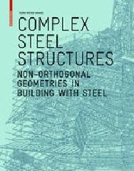 COMPLEX STEEL STRUCTURES "NON-ORTHOGONAL GEOMETRIES IN BUILDING WITH STEEL"