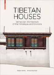 TIBETAN HOUSES "VERNACULAR ARCHITECTURE OF THE HIMALAYAS AND ENVIRONS"