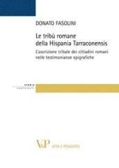LE TRIBÙ ROMANE DELLA HISPANIA TARRACONENSIS "L'ASCRIZIONE TRIBALE DEI CITTADINI ROMANI NELLE TESTIMONIANZE EPIGRAFICHE"