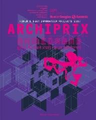 ARCHIPRIX INTERNATIONAL AHMEDABAD 2017 "THE WORLD'S BEST GRADUATION PROJECTS. ARCHITECTURE - URBAN DESIGN - LANDSCAPE"