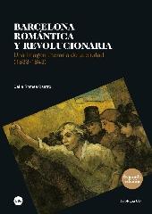 BARCELONA ROMÁNTICA Y REVOLUCIONARIA. UNA IMAGEN LITERARIA DE LA CIUDAD (1833-18