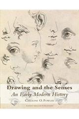 DRAWING AND THE SENSES: AN EARLY MODERN HISTORY