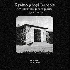 REGINO Y JOSÉ BOROBIO, ARQUITECTURA Y FOTOGRAFÍA