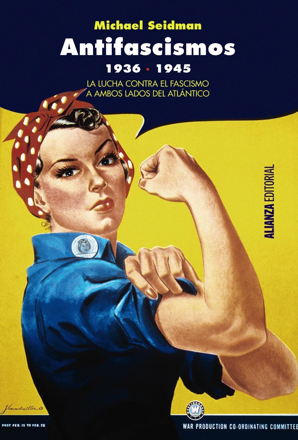 ANTIFASCISMOS, 1936-1945 "LA LUCHA CONTRA EL FASCISMO A AMBOS LADOS DEL ATLÁNTICO"