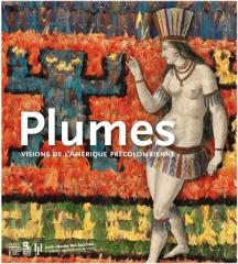 PLUMES "VISIONS DE L'AMÉRIQUE PRÉCOLOMBIENNE"