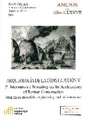 ARQUEOLOGÍA DE LA CONSTRUCCIÓN  Vol.V "MAN-MADE MATERIALS, ENGINEERING AND INFRASTRUCTURE"