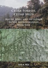 CEDAR FORESTS, CEDAR SHIPS "ALLURE, LORE, AND METAPHOR IN THE MEDITERRANEAN NEAR EAST"