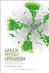 GREEN WEDGE URBANISM "HISTORY, THEORY AND CONTEMPORARY PRACTICE"