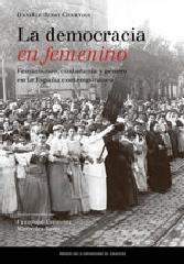 LA DEMOCRACIA EN FEMENINO "FEMINISMOS, CIUDADANÍA Y GÉNERO EN LA ESPAÑA CONTEMPORÁNEA"