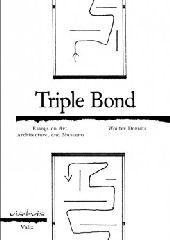 TRIPLE BOND - ESSAYS ON ART ARCHITECTURE AND THE MUSEUM