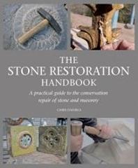 THE STONE RESTORATION HANDBOOK "A PRACTICAL GUIDE TO THE CONSERVATION REPAIR OF STONE AND MASONRY"