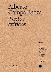 TEXTOS CRÍTICOS  1 CAMPO BAEZA, ALBERTO "ALBERTO CAMPO BAEZA"