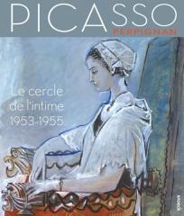 PICASSO PERPIGNAN "LE CERCLE DE L'INTIME 1953-1955"