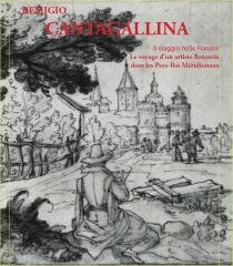 REMIGIO CANTAGALLINA "LE VOYAGE D'UN ARTISTE FLORENTIN DANS LES PAYS-BAS MERIDIONAUX EN 1612-1613"