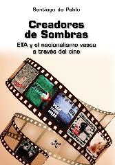 CREADORES DE SOMBRAS "ETA Y EL NACIONALISMO VASCO A TRAVÉS DEL CINE"