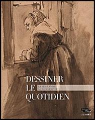 DESSINER LE QUOTIDIEN : LA HOLLANDE AU SIECLE D'OR