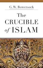 THE CRUCIBLE OF ISLAM