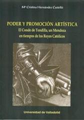 PODER Y PROMOCIÓN ARTÍSTICA. EL CONDE DE TENDILLA " UN MENDOZA EN TIEMPOS DE LOS REYES CATOLICOS"