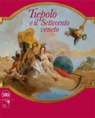 TIEPOLO E IL SETTECENTO VENETO.