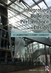 INTEGRATING BUILDING PERFORMANCE WITH DESIGN "AN ARCHITECTURE STUDENT'S GUIDEBOOK"