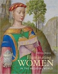 ILLUMINATING WOMEN IN THE MEDIEVAL WORLD