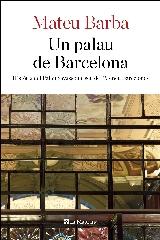 UN PALAU DE BARCELONA "HISTÒRIA DEL PALAU SAVASSONA, SEU DE L ATENEU BARCELON S"