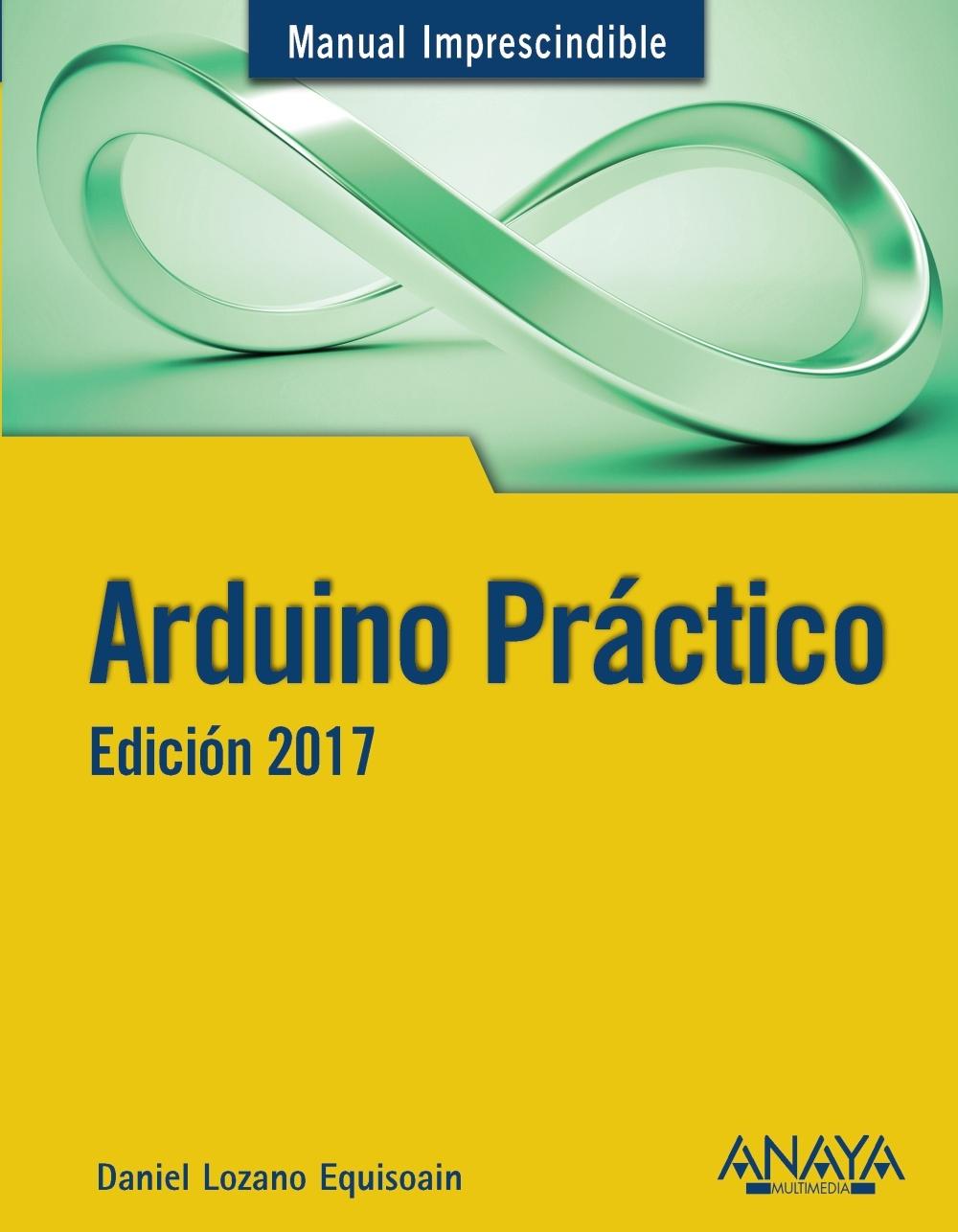 ARDUINO PRÁCTICO. EDICIÓN 2017