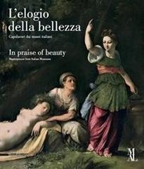 L'ELOGIO DELLA BELLEZZA. IN PRAISE OF BEAUTY. " CAPOLAVORI DAI MUSEI ITALIANI. MASTERPIECES FROM ITALIAN MUSEUMS."