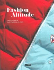 FASHION ALTITUDE "MODE & MONTAGNE DU XVIIIE SIECLE A NOS JOURS"