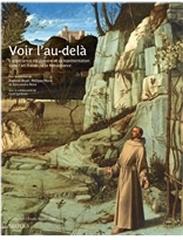 VOIR L'AU-DELA "L'EXPERIENCE VISIONNAIRE ET SA REPRESENTATION DANS L'ART ITALIEN DE LA RENAISSANCE"