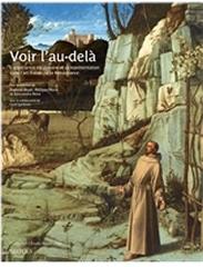 VOIR L'AU-DELA "L'EXPERIENCE VISIONNAIRE ET SA REPRESENTATION DANS L'ART ITALIEN DE LA RENAISSANCE"