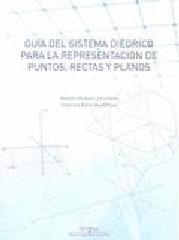 GUÍA DEL SISTEMA DIÉDRICO PARA LA REPRESENTACIÓN DE PUNTOS, RECTAS Y PLANOS