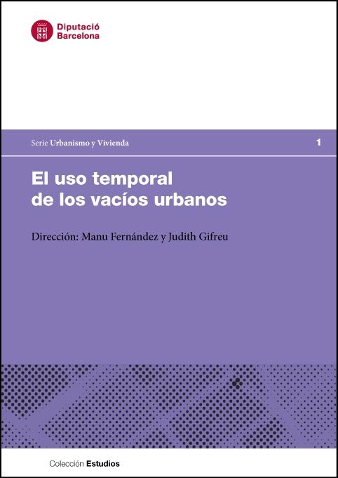 EL USO TEMPORAL DE LOS VACÍOS URBANOS