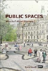 PUBLIC SPACES "WHAT FOR? WOZU? POURQUOI? "