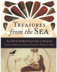 TREASURES FROM THE SEA: SEA SILK AND SHELLFISH PURPLE DYE IN ANTIQUITY.