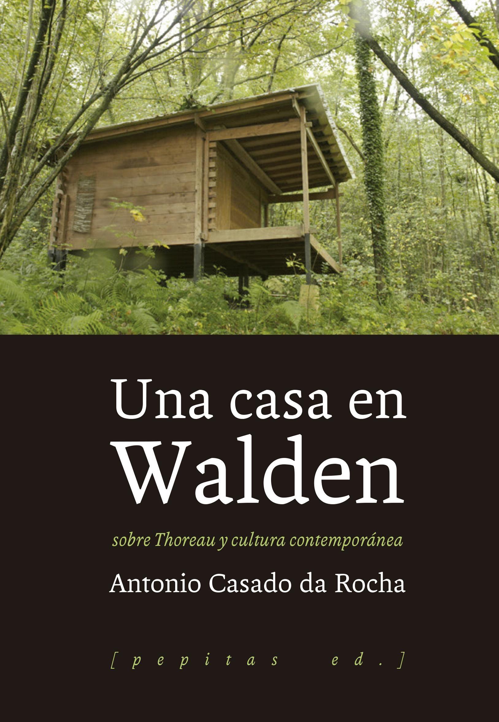 UNA CASA EN WALDEN "SOBRE THOREAU Y CULTURA CONTEMPORÁNEA"