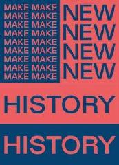 CHICAGO ARCHITECTURE BIENNIAL 2017: MAKE NEW HISTORY