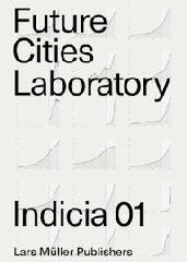 FUTURE CITIES LABORATORY "INDICIA 01"