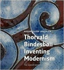 THORVALD BINDESBOLL - INVENTING MODERNISM