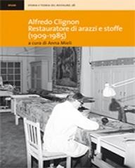 ALFREDO CLIGNON "RESTAURATORE DI ARAZZI E STOFFE (1909-1985)"